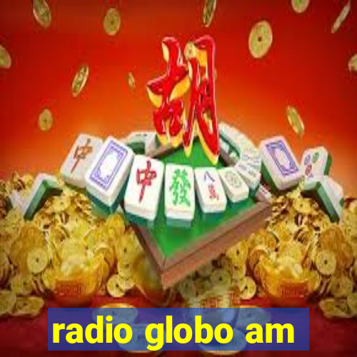 radio globo am